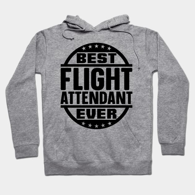 Best Flight Attendant Ever Hoodie by colorsplash